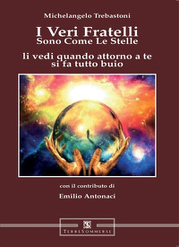 «I veri fratelli sono come le stelle li vedi quando attorno a te si fa tutto buio» - Librerie.coop «I veri fratelli sono come le stelle li vedi quando attorno a te si fa tutto buio» - Librerie.coop