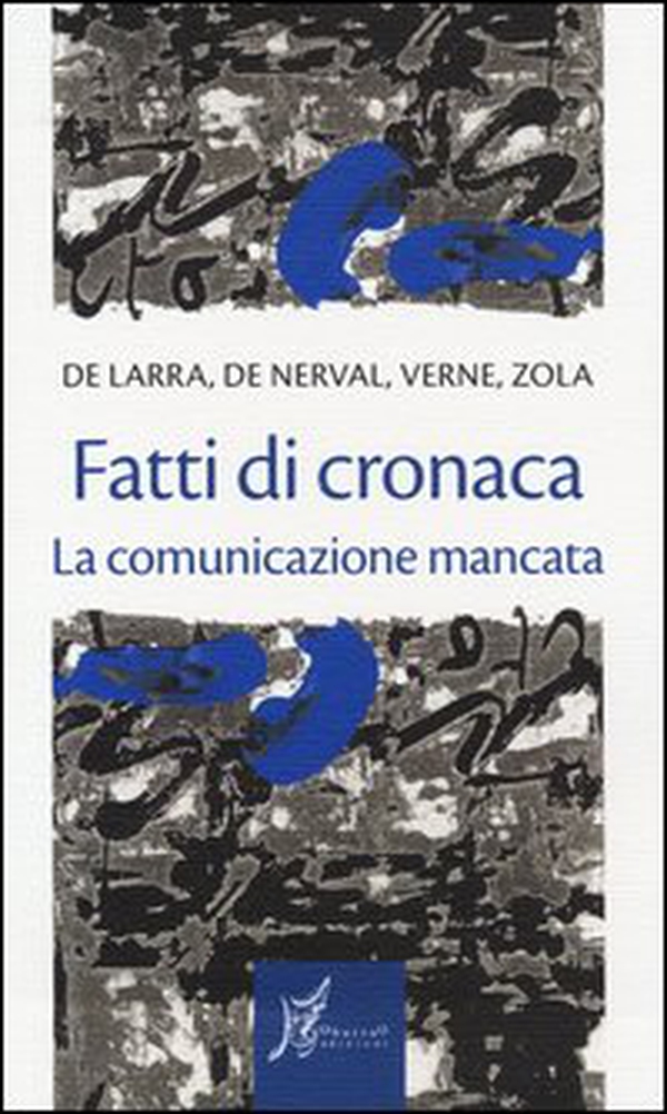 Fatti di cronaca. La comunicazione mancata - Librerie.coop Fatti di cronaca. La comunicazione mancata - Librerie.coop