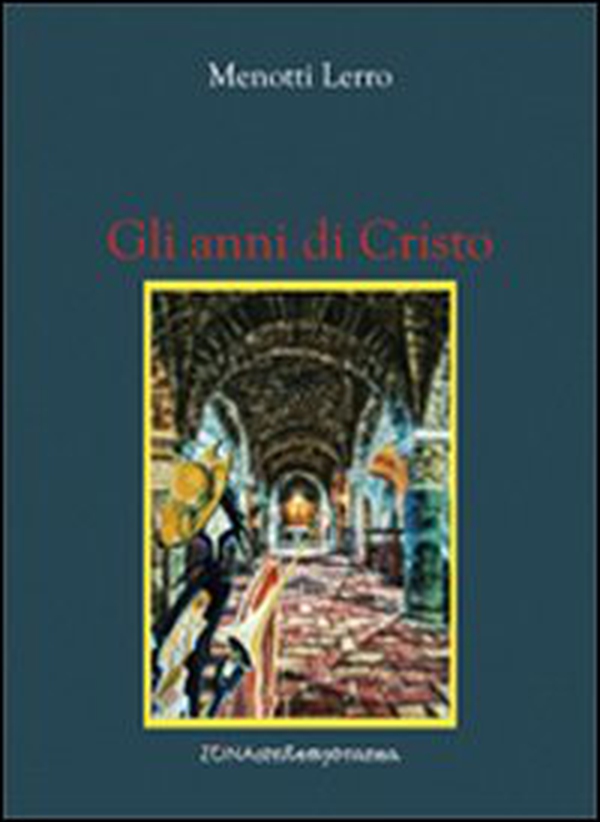 Gli anni di Cristo - Librerie.coop Gli anni di Cristo - Librerie.coop
