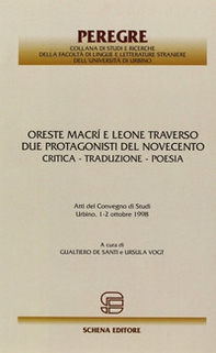 Oreste Macrì e Leone Traverso. Due protagonisti del Novecento. Critica, traduzione, poesia - Librerie.coop
