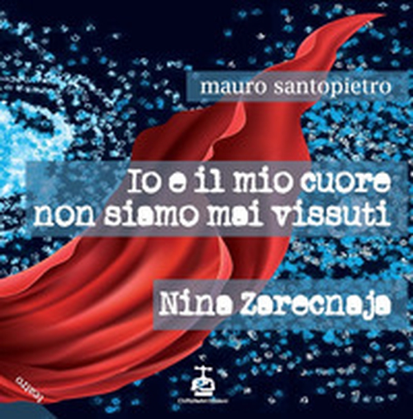Io e il mio cuore non siamo mai vissuti-Nina Zarecnaja - Librerie.coop Io e il mio cuore non siamo mai vissuti-Nina Zarecnaja - Librerie.coop