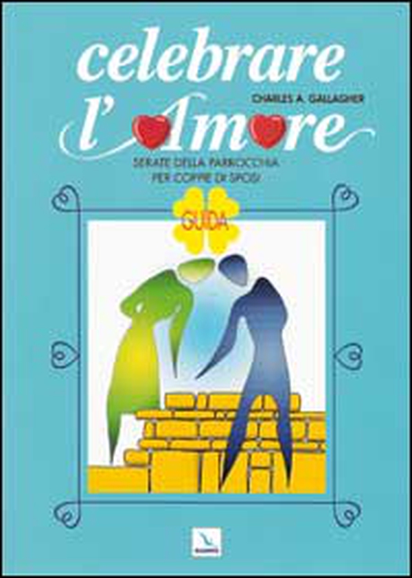 Celebrare l'amore. Serate della parrocchia per coppie di sposi. Guida - Librerie.coop Celebrare l'amore. Serate della parrocchia per coppie di sposi. Guida - Librerie.coop