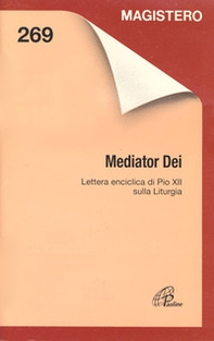 Mediator Dei. Lettera enciclica di Pio XII sulla liturgia - Librerie.coop