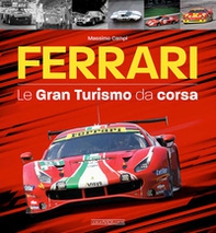 Ferrari. Le gran turismo da corsa - Librerie.coop