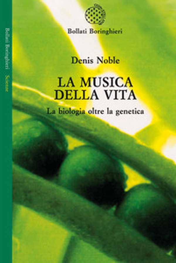 La musica della vita. La biologia oltre la genetica - Librerie.coop La musica della vita. La biologia oltre la genetica - Librerie.coop