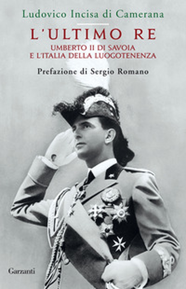 L'ultimo re. Umberto II di Savoia e l'Italia della luogotenenza - Librerie.coop L'ultimo re. Umberto II di Savoia e l'Italia della luogotenenza - Librerie.coop