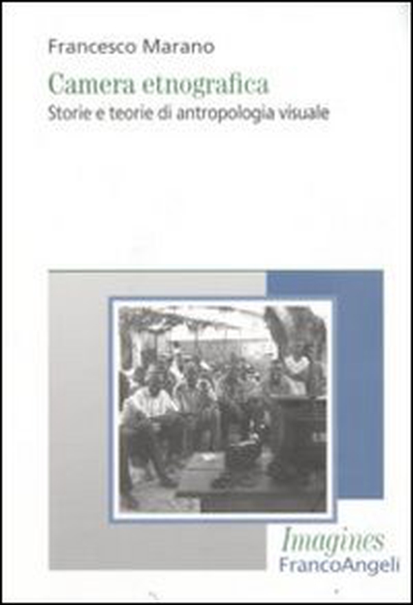 Camera etnografica. Storie e teorie di antropologia visuale - Librerie.coop Camera etnografica. Storie e teorie di antropologia visuale - Librerie.coop