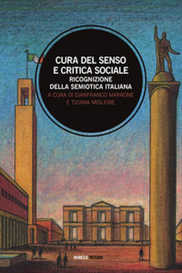 Cura del senso e critica sociale. Ricognizione della semiotica italiana - Librerie.coop Cura del senso e critica sociale. Ricognizione della semiotica italiana - Librerie.coop