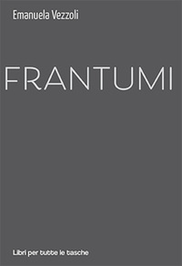Frantumi - Librerie.coop Frantumi - Librerie.coop