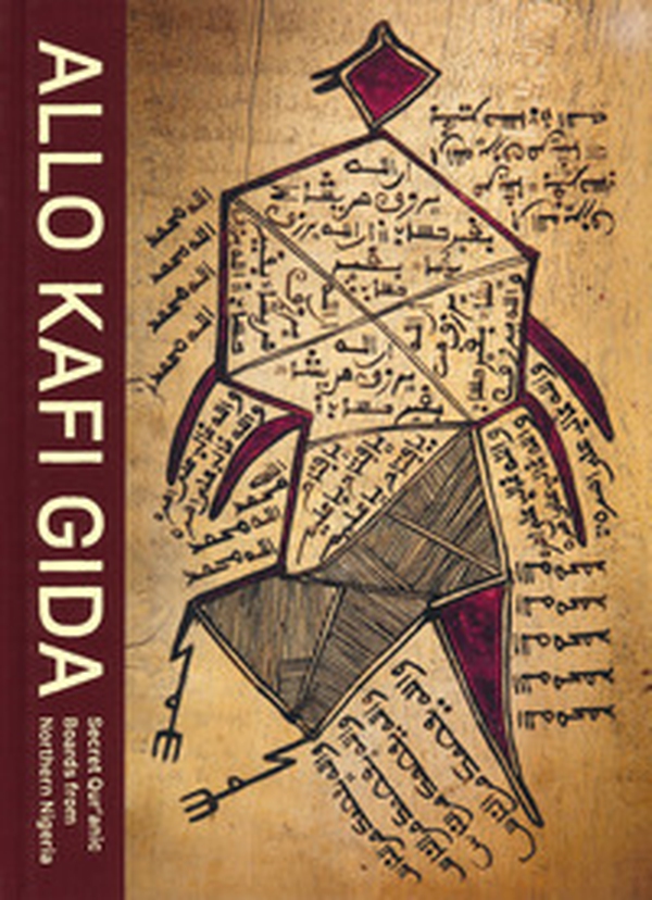 Allo Kafii Gida. Secret Qur'anic boards from Northern Nigeria - Librerie.coop Allo Kafii Gida. Secret Qur'anic boards from Northern Nigeria - Librerie.coop