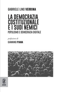 La democrazia costituzionale e i suoi nemici. Populismo e democrazia digitale - Librerie.coop