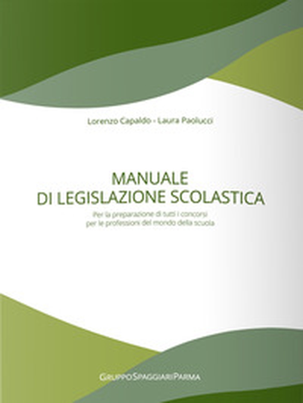 Manuale di legislazione scolastica. Per la preparazione di tutti i concorsi per le professioni del mondo della scuola - Librerie.coop Manuale di legislazione scolastica. Per la preparazione di tutti i concorsi per le professioni del mondo della scuola - Librerie.coop