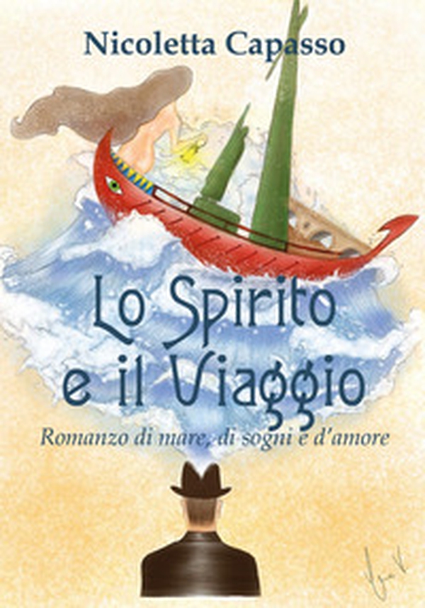 Lo spirito e il viaggio. Romanzo di mare, di sogni e d'amore - Librerie.coop Lo spirito e il viaggio. Romanzo di mare, di sogni e d'amore - Librerie.coop