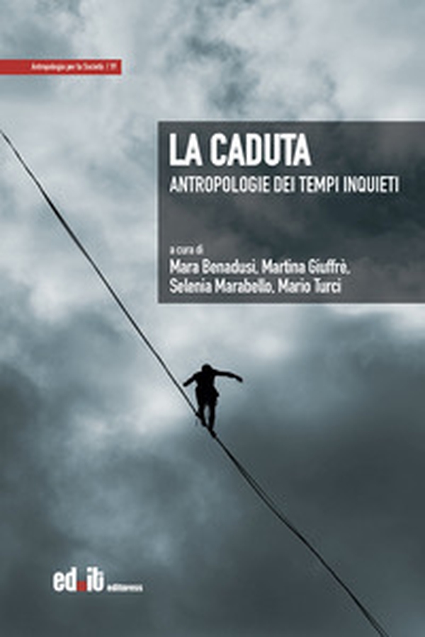 La caduta. Antropologie dei tempi inquieti - Librerie.coop La caduta. Antropologie dei tempi inquieti - Librerie.coop