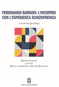 Ferdinando Barison: l'incontro con l'esperienza schizofrenica. L'unicità di ogni dialogo - Librerie.coop