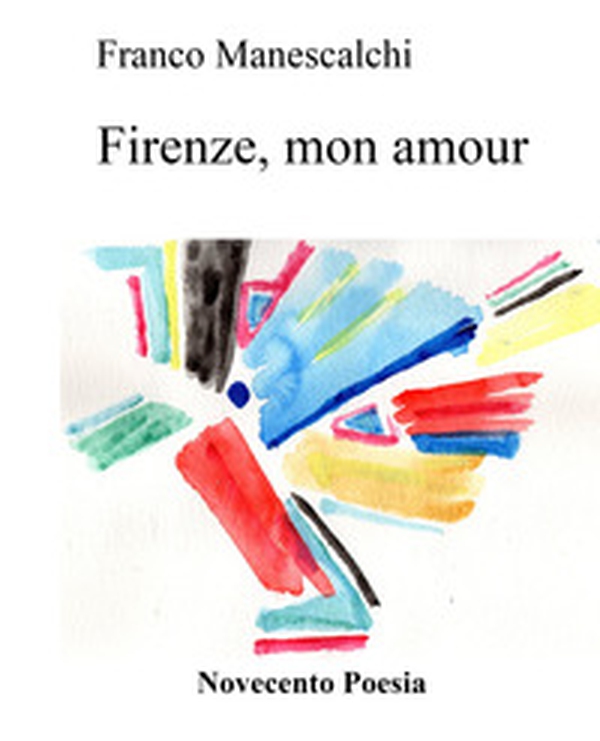 Firenze, mon amour. Acquarelli e pastelli - Librerie.coop Firenze, mon amour. Acquarelli e pastelli - Librerie.coop