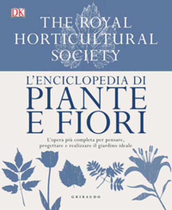 L'enciclopedia di piante e fiori. L'opera più completa per pensare, progettare e realizzare il giardino ideale - Librerie.coop L'enciclopedia di piante e fiori. L'opera più completa per pensare, progettare e realizzare il giardino ideale - Librerie.coop