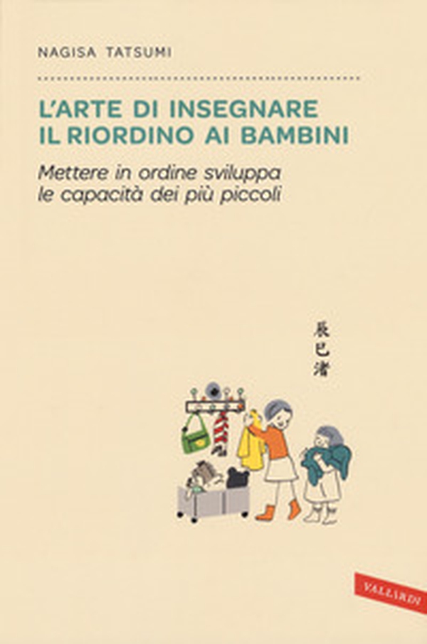 L'arte di insegnare il riordino ai bambini. Mettere in ordine sviluppa le capacità dei più piccoli - Librerie.coop L'arte di insegnare il riordino ai bambini. Mettere in ordine sviluppa le capacità dei più piccoli - Librerie.coop
