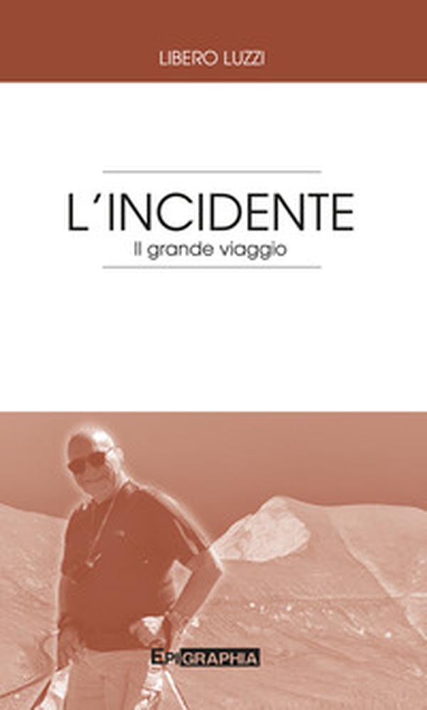 L'incidente. Il grande viaggio - Librerie.coop L'incidente. Il grande viaggio - Librerie.coop