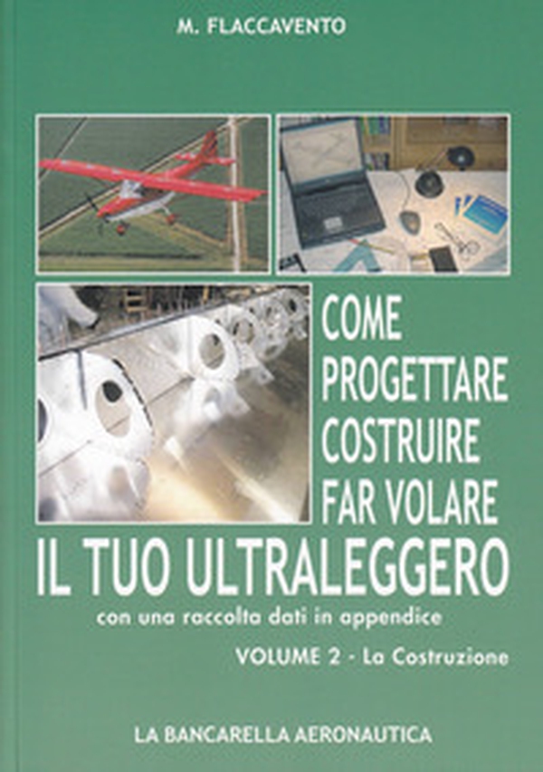 Come progettare costruire far volare il tuo ultraleggero - Vol. 2 - Librerie.coop Come progettare costruire far volare il tuo ultraleggero - Vol. 2 - Librerie.coop