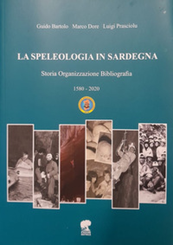 La speleologia in Sardegna. Storia organizzazione bibliografia - Librerie.coop La speleologia in Sardegna. Storia organizzazione bibliografia - Librerie.coop