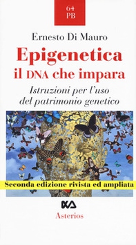Epigenetica, il DNA che impara. Istruzioni per l'uso del patrimonio genetico - Librerie.coop