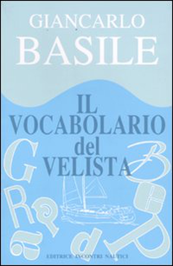 Il vocabolario del velista - Librerie.coop Il vocabolario del velista - Librerie.coop