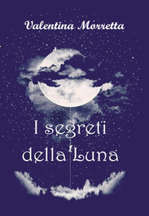 I segreti della Luna - Librerie.coop I segreti della Luna - Librerie.coop