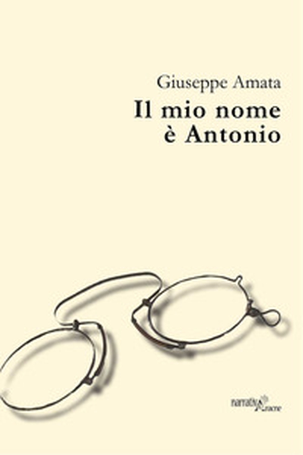 Il mio nome è Antonio - Librerie.coop Il mio nome è Antonio - Librerie.coop