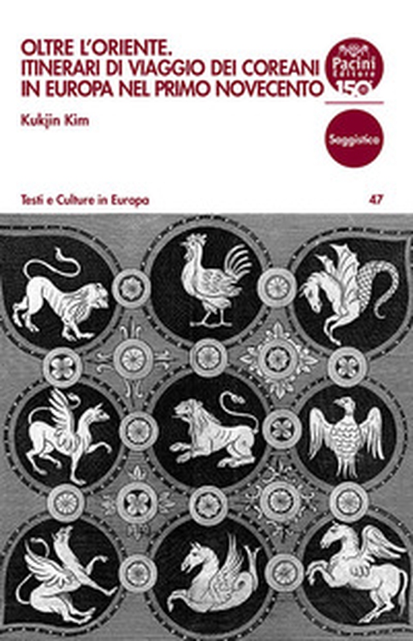 Oltre l'Oriente. Itinerari di viaggio dei coreani in Europa nel primo Novecento - Librerie.coop Oltre l'Oriente. Itinerari di viaggio dei coreani in Europa nel primo Novecento - Librerie.coop