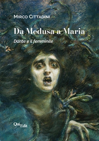 Da Medusa a Maria. Dante e il femminile - Librerie.coop