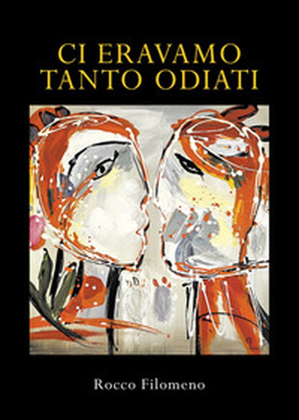 Ci eravamo tanto odiati - Librerie.coop Ci eravamo tanto odiati - Librerie.coop