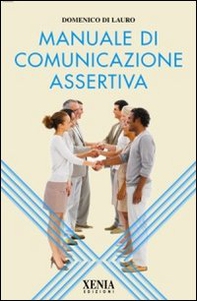 Manuale di comunicazione assertiva - Librerie.coop