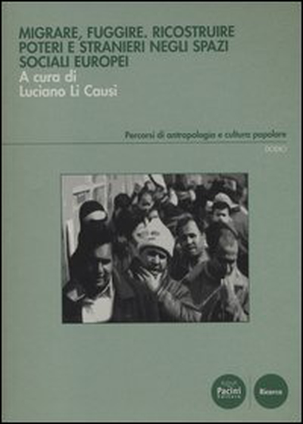 Migrare, fuggire. Ricostruire poteri e stranieri negli spazi sociali europei - Librerie.coop Migrare, fuggire. Ricostruire poteri e stranieri negli spazi sociali europei - Librerie.coop