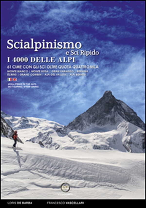 Scialpinismo e sci ripido i 4000 delle Alpi. 61 cime con gli sci oltre quota quattromila. Monte Bianco. Monte Rosa. Gran Paradiso. Bernina Écrins. Grand Combin. Alpi Del Vallese. Alpi Bernesi. Ediz. italiana e inglese - Librerie.coop Scialpinismo e sci ripido i 4000 delle Alpi. 61 cime con gli sci oltre quota quattromila. Monte Bianco. Monte Rosa. Gran Paradiso. Bernina Écrins. Grand Combin. Alpi Del Vallese. Alpi Bernesi. Ediz. italiana e inglese - Librerie.coop