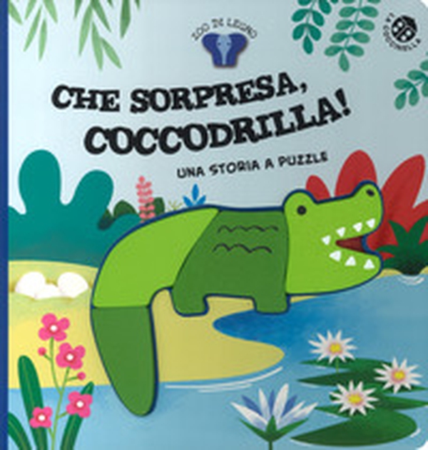 Che sorpresa, coccodrilla! - Librerie.coop Che sorpresa, coccodrilla! - Librerie.coop