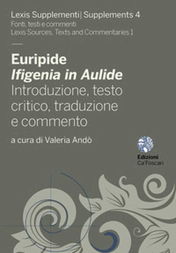 Euripide, Ifigenia in Aulide. Introduzione, testo critico, traduzione e commento - Librerie.coop Euripide, Ifigenia in Aulide. Introduzione, testo critico, traduzione e commento - Librerie.coop