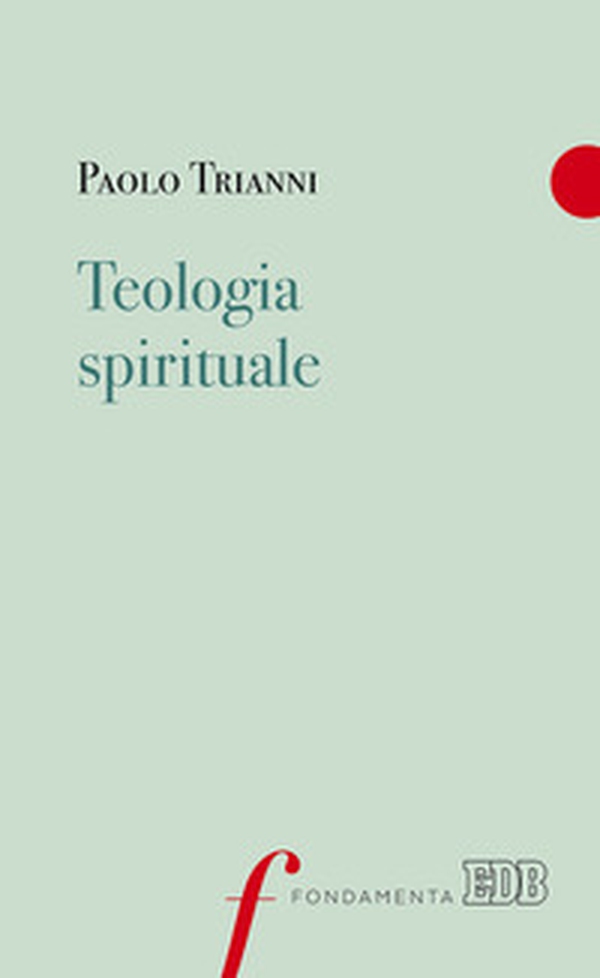 Teologia spirituale - Librerie.coop Teologia spirituale - Librerie.coop