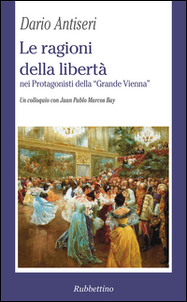 Le ragioni della libertà nei protagonisti della «Grande Vienna». Un colloquio con Juan Pablo Marcos Bay - Librerie.coop Le ragioni della libertà nei protagonisti della «Grande Vienna». Un colloquio con Juan Pablo Marcos Bay - Librerie.coop