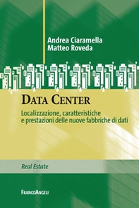 Data Center. Localizzazione, caratteristiche e prestazioni delle nuove fabbriche di dati - Librerie.coop