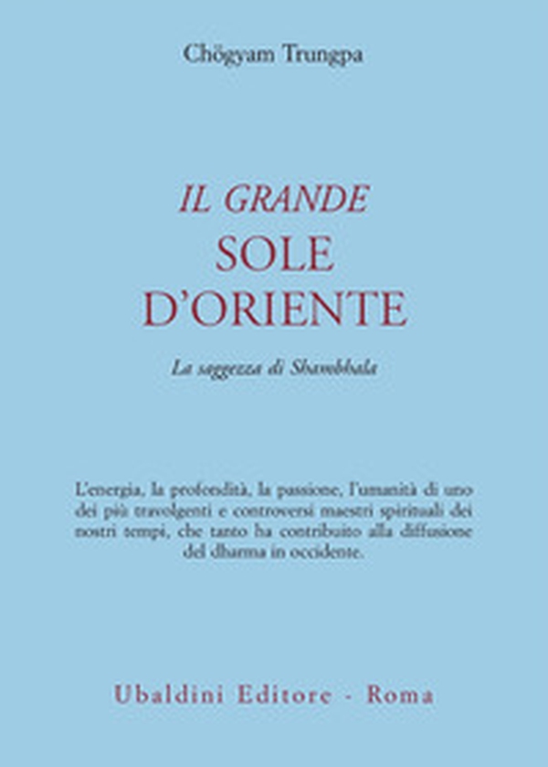 Il grande sole d'Oriente. La saggezza di Shambhala - Librerie.coop Il grande sole d'Oriente. La saggezza di Shambhala - Librerie.coop