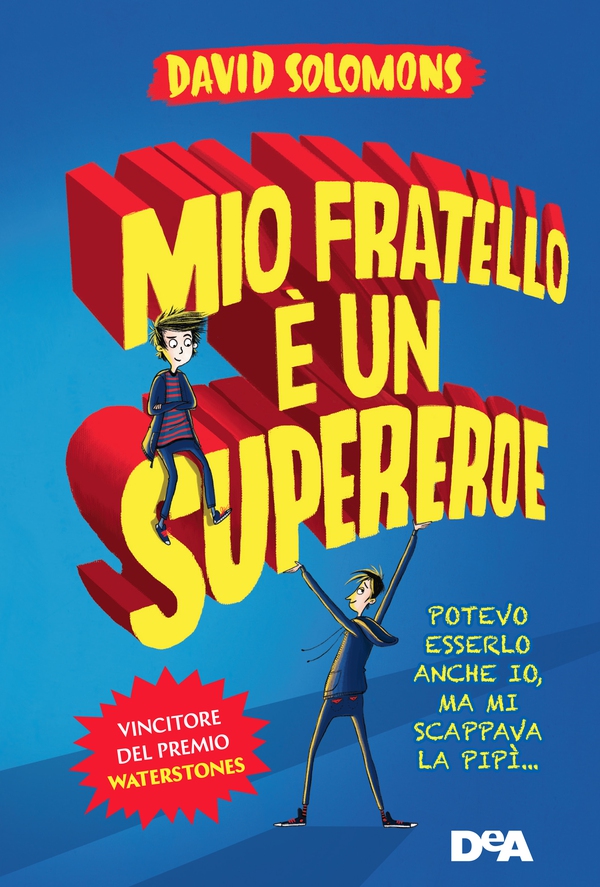 Mio fratello è un supereroe - Librerie.coop Mio fratello è un supereroe - Librerie.coop