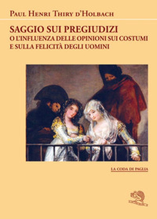 Saggio sui pregiudizi. O l'influenza delle opinioni sui costumi e sulla felicità degli uomini - Librerie.coop Saggio sui pregiudizi. O l'influenza delle opinioni sui costumi e sulla felicità degli uomini - Librerie.coop