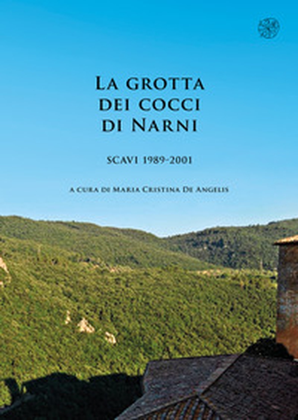La grotta dei cocci di Narni. Scavi 1989-2001 - Librerie.coop La grotta dei cocci di Narni. Scavi 1989-2001 - Librerie.coop
