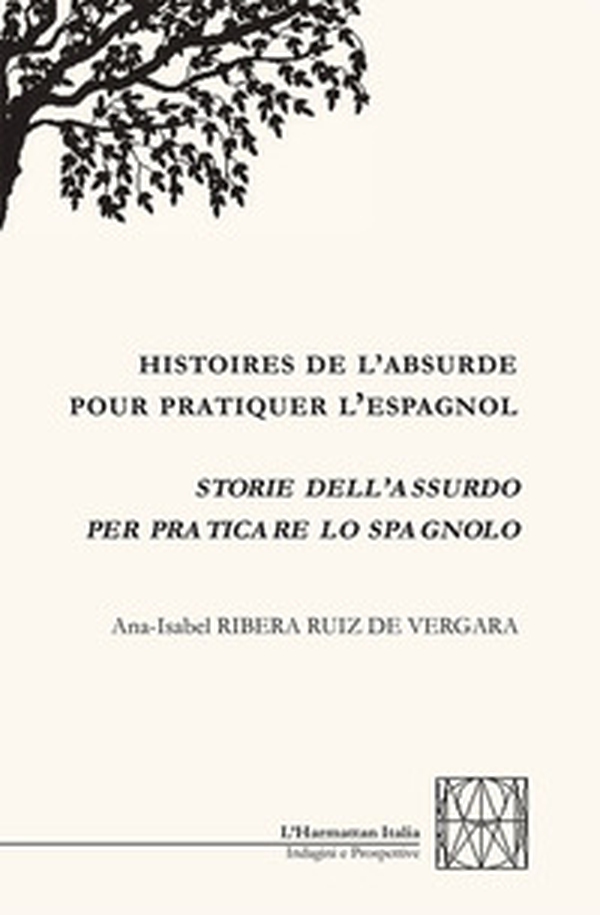 Storie dell'assurdo per praticare lo spagnolo. Ediz. italiana, francese e spagnola - Librerie.coop Storie dell'assurdo per praticare lo spagnolo. Ediz. italiana, francese e spagnola - Librerie.coop