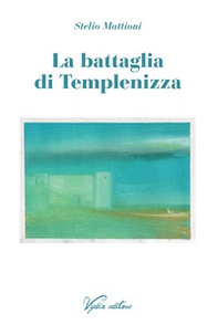 La battaglia di Templenizza - Librerie.coop