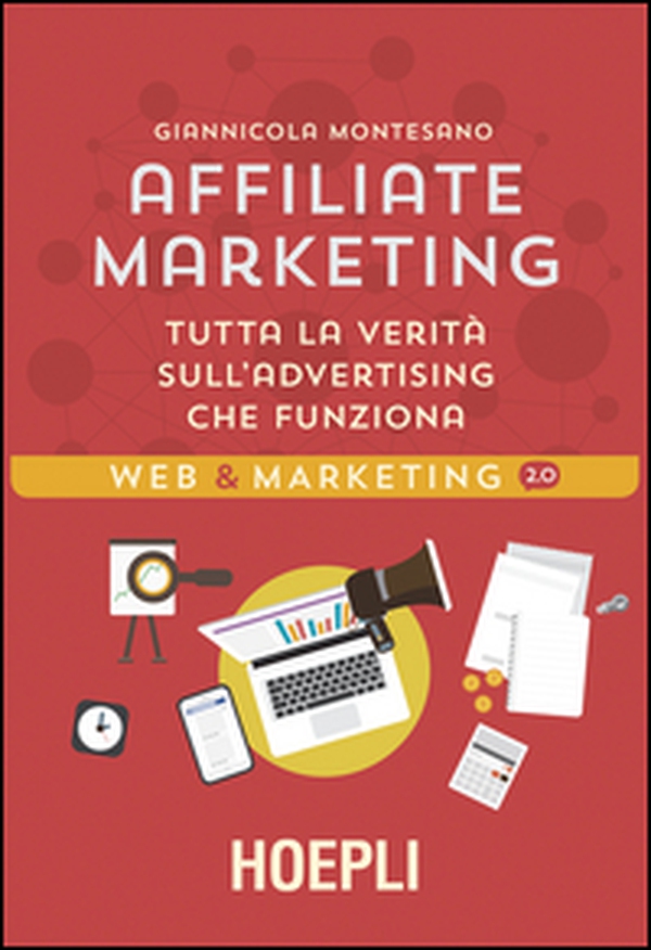 Affiliate Marketing. Tutta la verità sull'advertising che funziona - Librerie.coop Affiliate Marketing. Tutta la verità sull'advertising che funziona - Librerie.coop