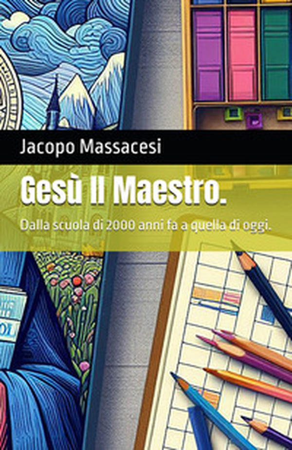 Il Maestro Gesù. Dalla scuola di 2000 anni fa a quella di oggi - Librerie.coop Il Maestro Gesù. Dalla scuola di 2000 anni fa a quella di oggi - Librerie.coop