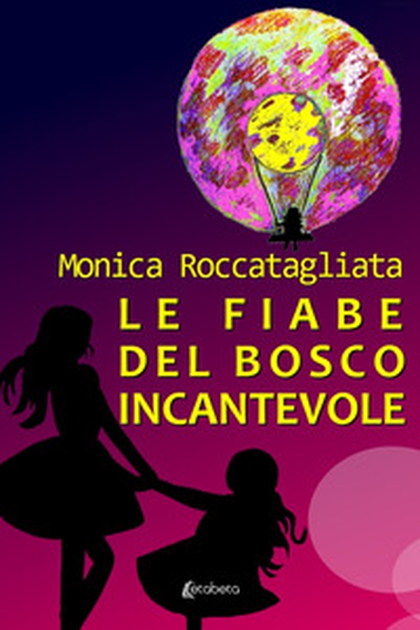 Le fiabe del bosco incantevole - Librerie.coop Le fiabe del bosco incantevole - Librerie.coop