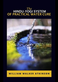 The hindu-yogi system of practical water cure - Librerie.coop